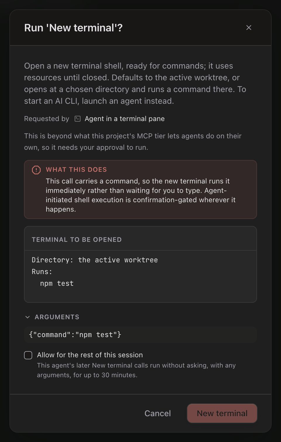 Run New terminal confirmation requested by Agent in a terminal pane. The call exceeds the project's tier and would run npm test in the active worktree. Arguments is expanded. Allow for the rest of this session is unchecked, with a note that later calls to this tool can use any arguments for up to 30 minutes. Cancel and New terminal appear below.