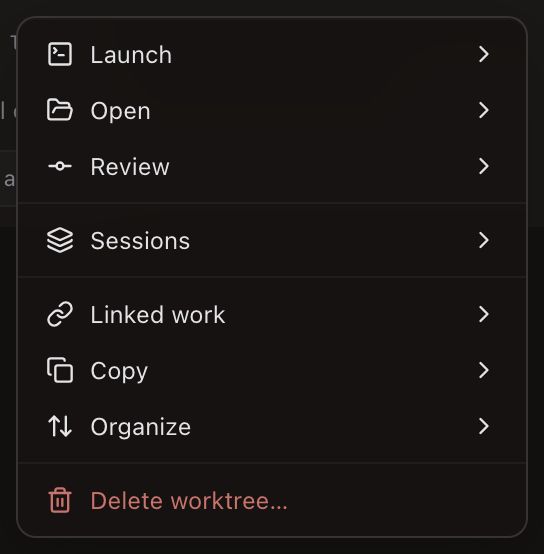 A worktree card’s menu, open. Eight rows in four groups divided by horizontal rules: Launch, Open and Review; then Sessions; then Linked work, Copy and Organize; then a red ‘Delete worktree…’ row with a trash icon. Each of the seven submenu rows carries an icon and a right-pointing chevron.
